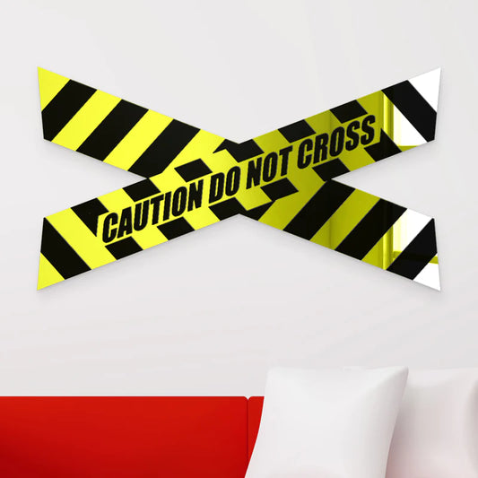 Caution Do Not Cross Acrylic Wall Hanging