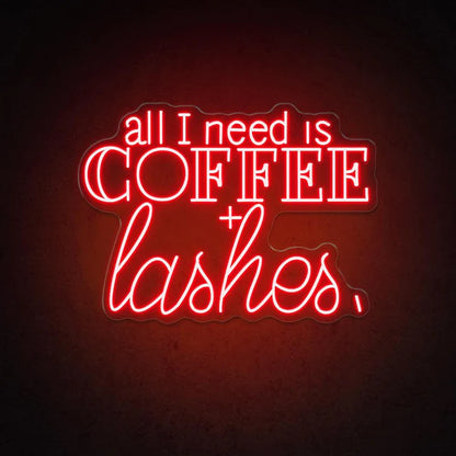 All I Need Is Coffee+Lashes Business Neon Sign