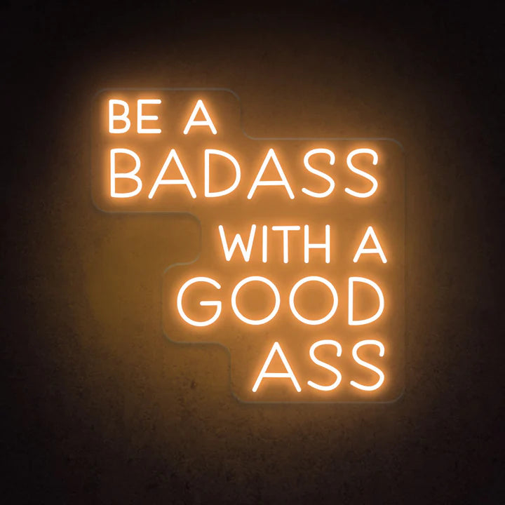 Be A Badass With A Good Ass Salon Neon Sign