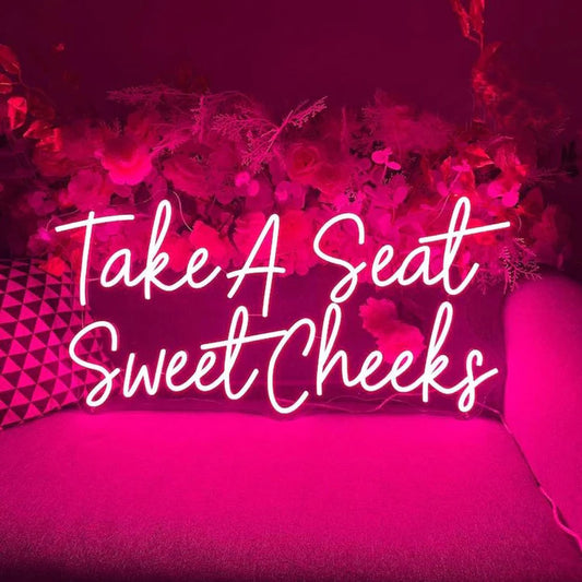 Take A Seat Sweet Cheeks Salon Neon Sign