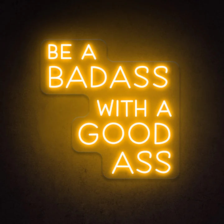 Be A Badass With A Good Ass Salon Neon Sign
