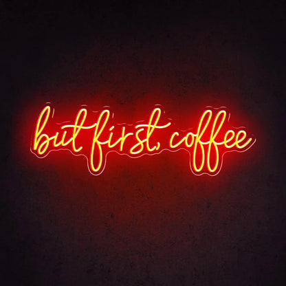 But First, Coffee Business Neon Sign