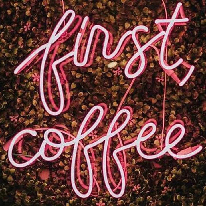 First Coffee Business Neon Sign - FYLZGO Signs