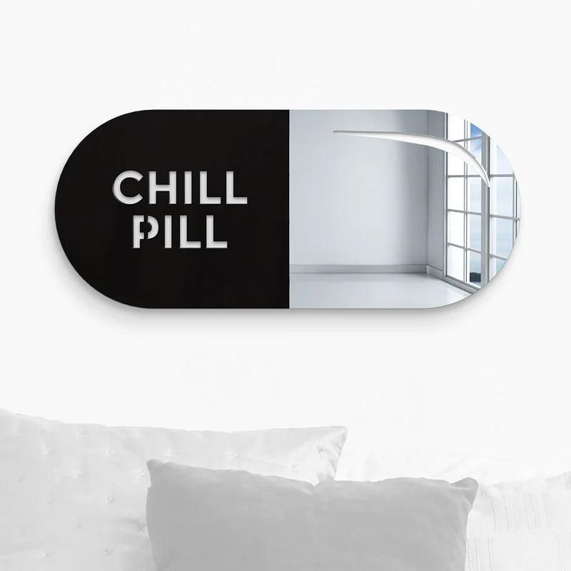 Chill Pill Mirror - FYLZGO Signs