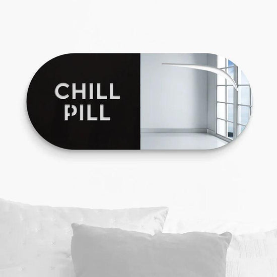 Chill Pill Mirror - FYLZGO Signs