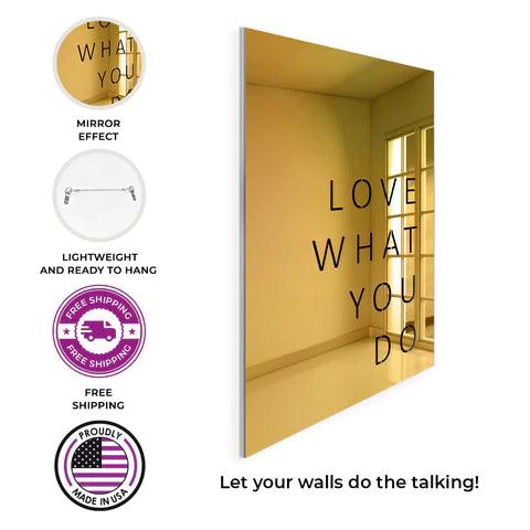 Love What You Do Wall Mirror - FYLZGO Signs