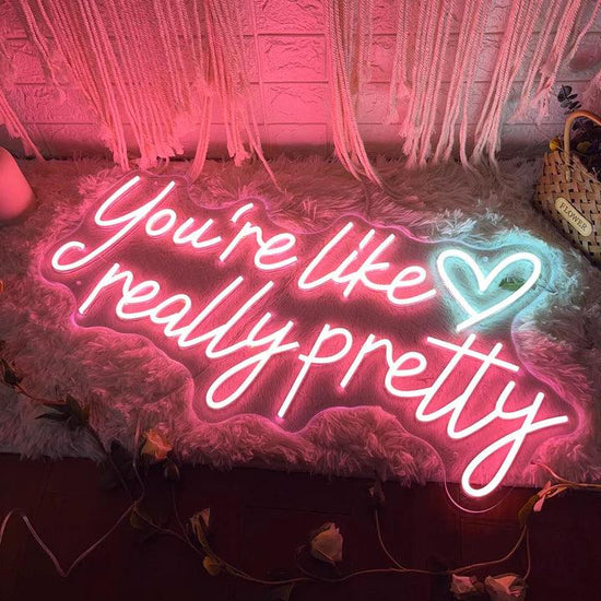 You're Like Really Pretty Salon Neon Sign - FYLZGO Signs