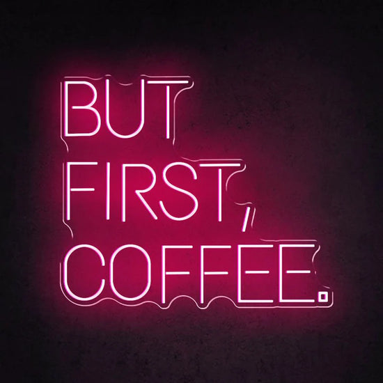 But First Coffee Business Neon Sign