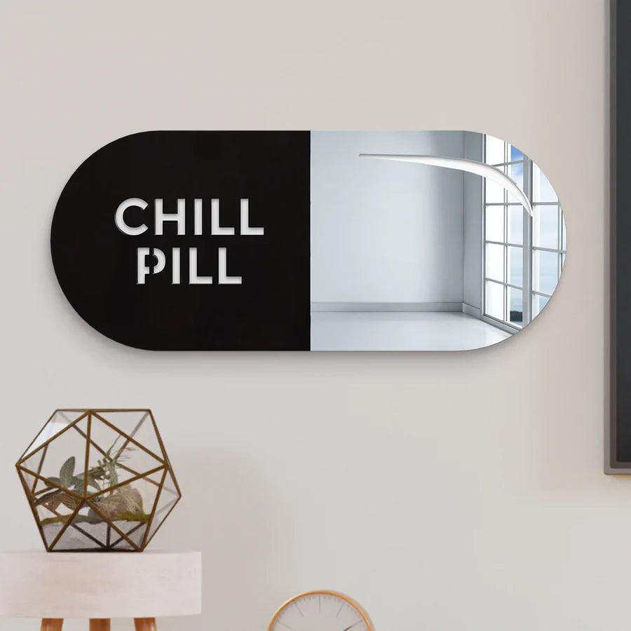 Chill Pill Mirror - FYLZGO Signs