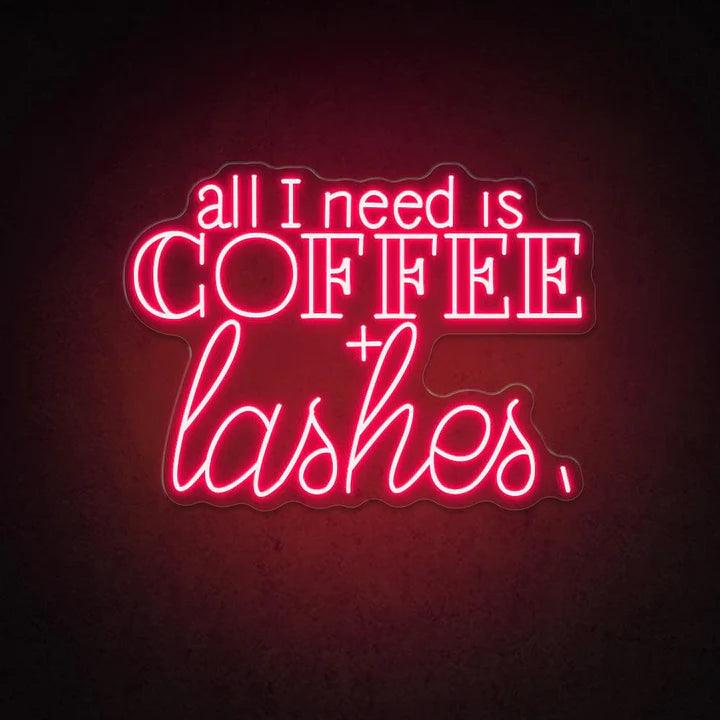 All I Need Is Coffee+Lashes Business Neon Sign - FYLZGO Signs