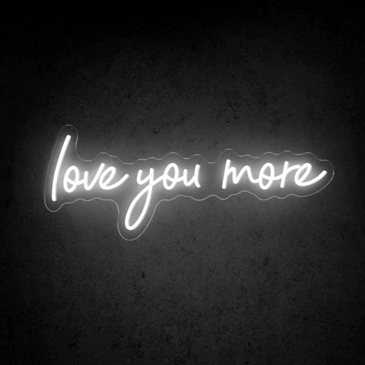 Love You More Wedding Neon Sign - FYLZGO Signs