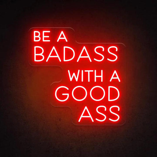 Be A Badass With A Good Ass Salon Neon Sign - FYLZGO Signs