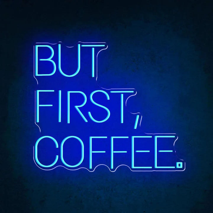 But First Coffee Business Neon Sign