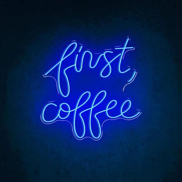 First Coffee Business Neon Sign - FYLZGO Signs