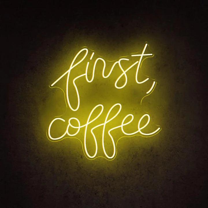 First Coffee Business Neon Sign - FYLZGO Signs