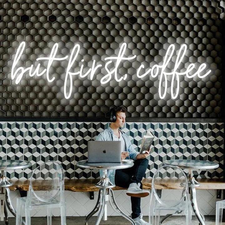 But First, Coffee Business Neon Sign - FYLZGO Signs