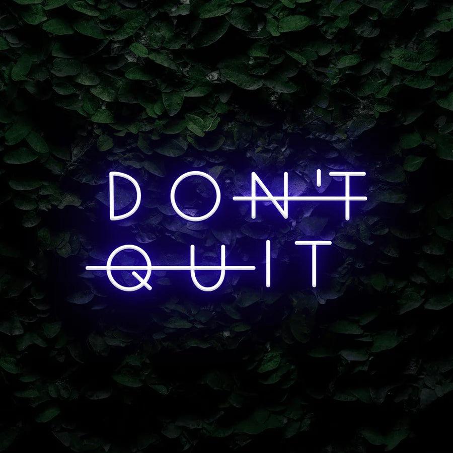 Don't Quit Neon Signs - FYLZGO Signs