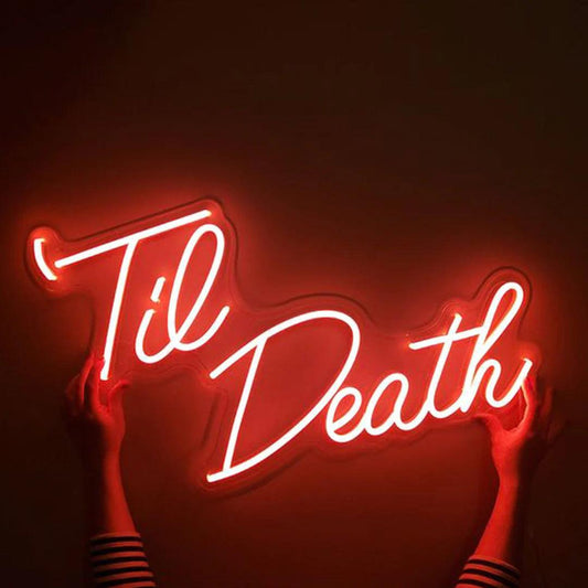 Till Death Neon Signs - FYLZGO Signs