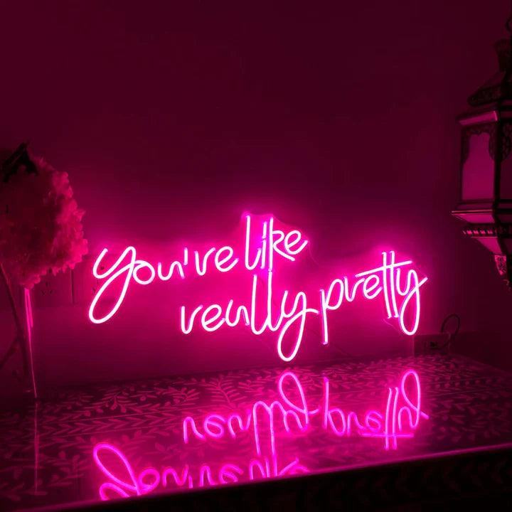 You're Like Really Pretty Salon Neon Sign - FYLZGO Signs