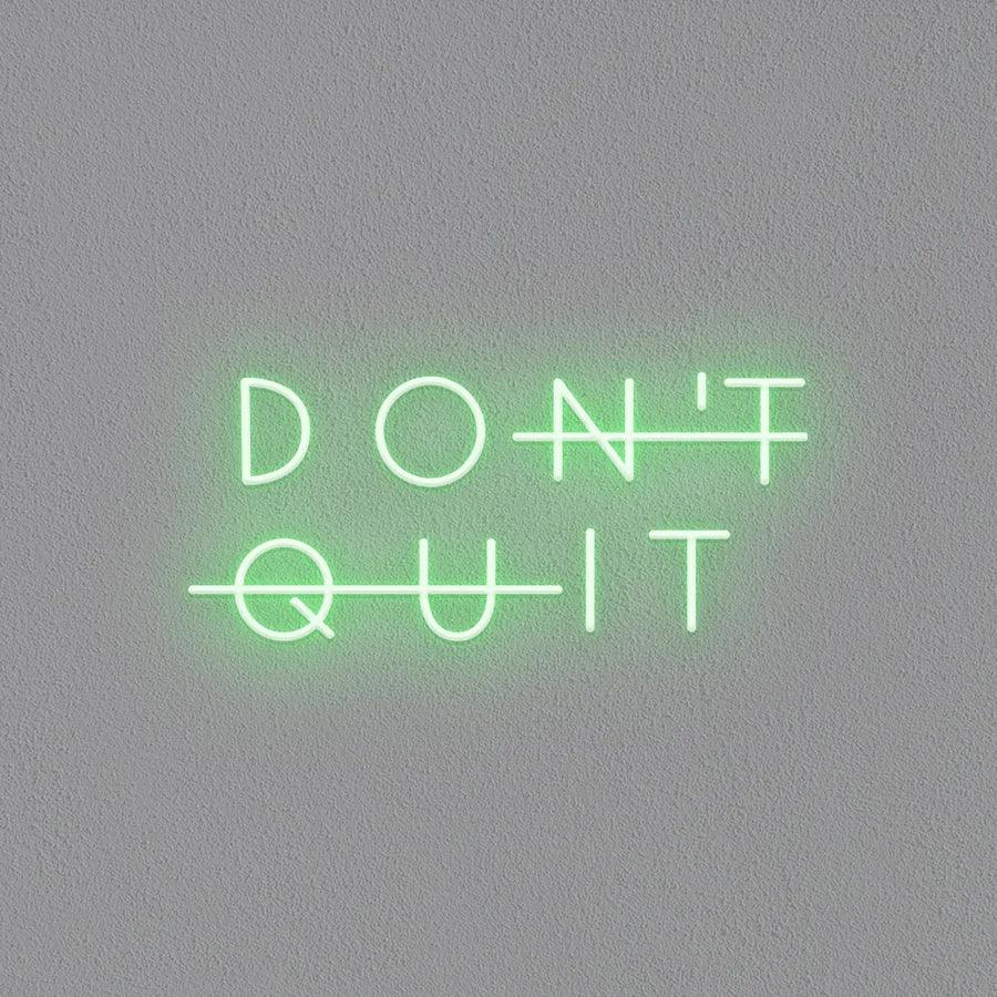 Don't Quit Neon Signs - FYLZGO Signs