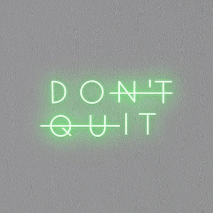 Don't Quit Neon Signs - FYLZGO Signs